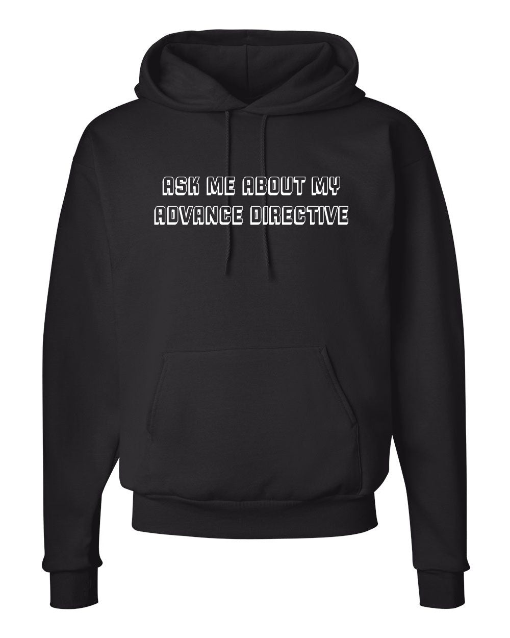 Ask Me About My Advance Directive Hooded Sweatshirt The Order Of The Good Death 5807