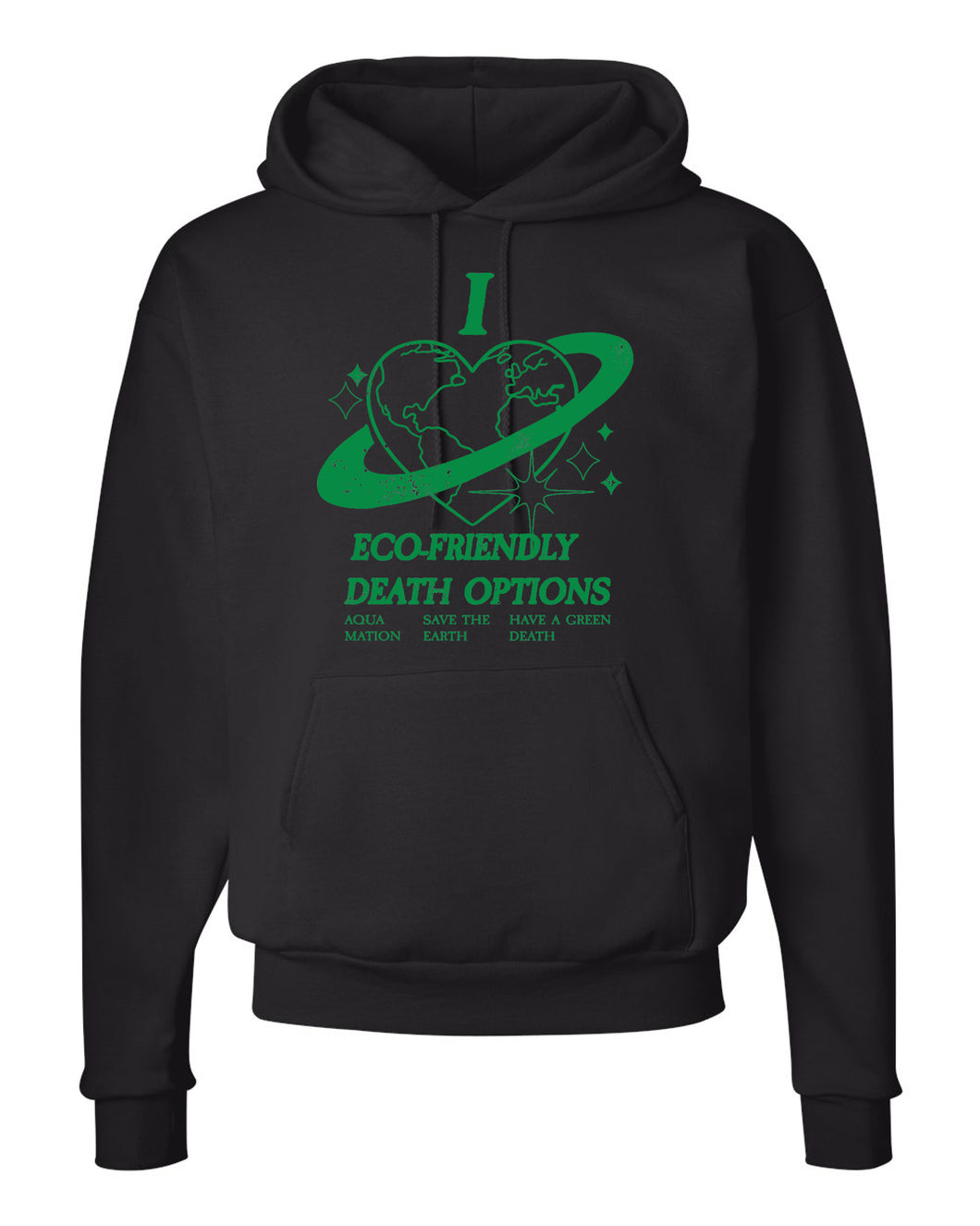 I Heart Eco-Friendly Death Options Hooded Sweatshirt