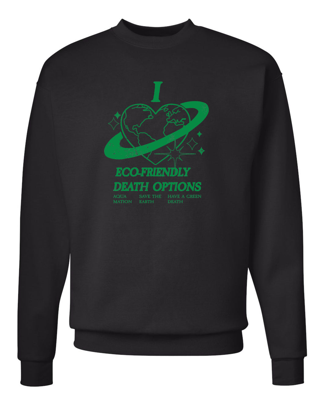 I Heart Eco-Friendly Death Options Crewneck Sweatshirt