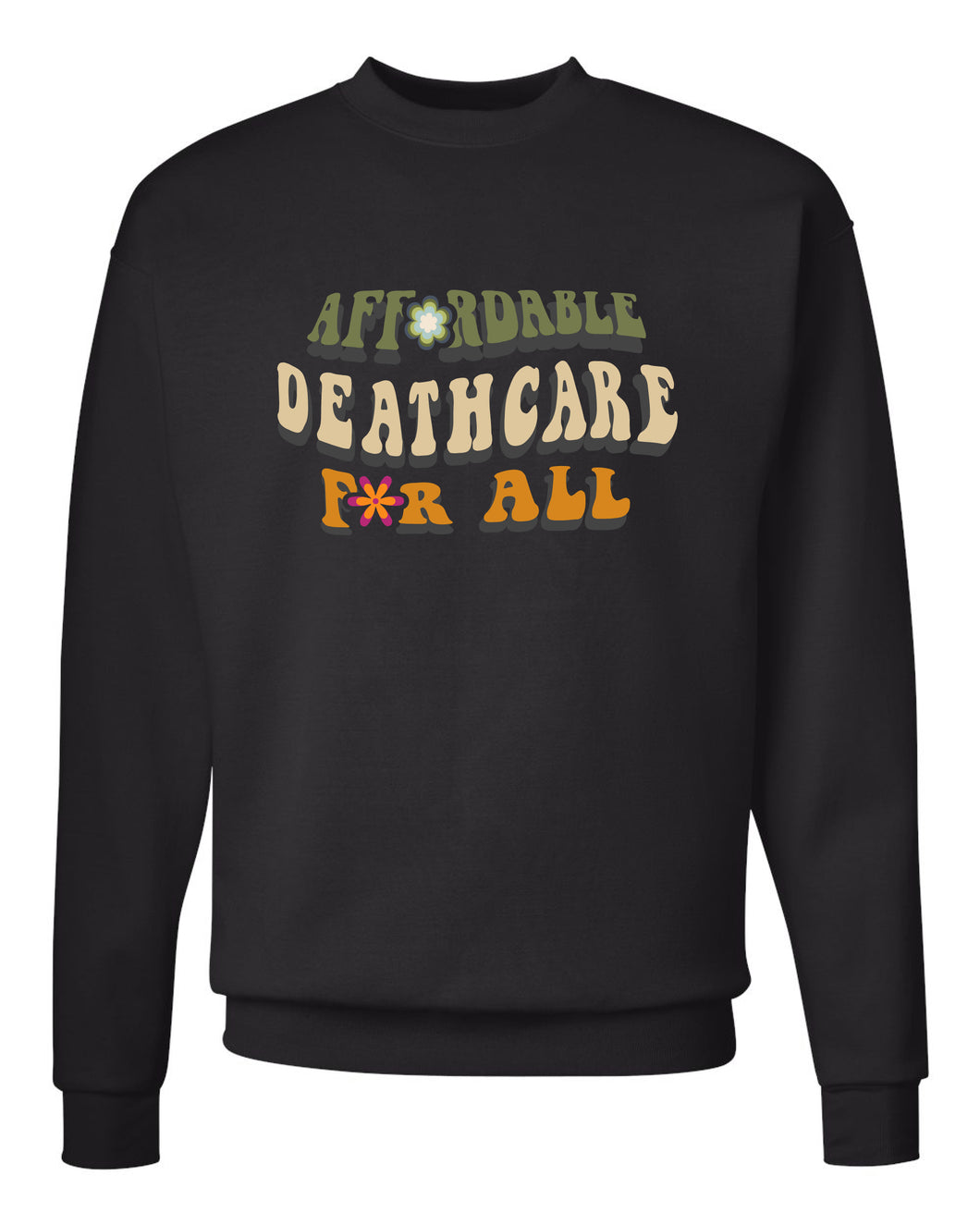 Affordable Deathcare for All Crewneck Sweatshirt