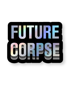 Future Corpse Iridescent Sticker